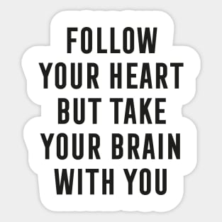 Follow Your Heart Sticker